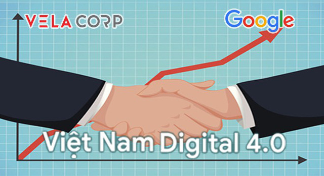 VelaCorp đồng hành cùng Google đẩy mạnh “Digital 4.0” tại Việt Nam - Ảnh 1.